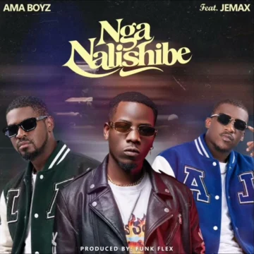 Ama Boyz Ft. Jemax – Nga Nalishibe