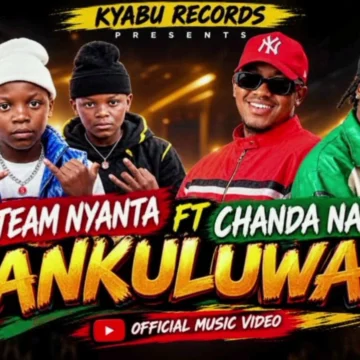 Download: Team Nyanta ft Chanda na Kay – Kankuluwale Mp3