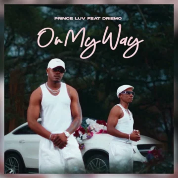 Prince Luv Ft. Driemo – On My Way