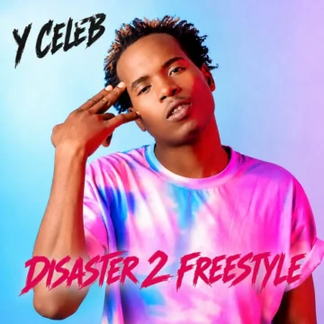 Download: Y Celeb – Disaster 2 Freestyle Mp3