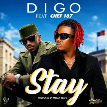Digo Ft Chef 187 – Stay